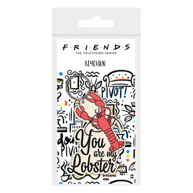 Friends "You Are My Lobster" Rubber Keyring - Indoor Outdoors